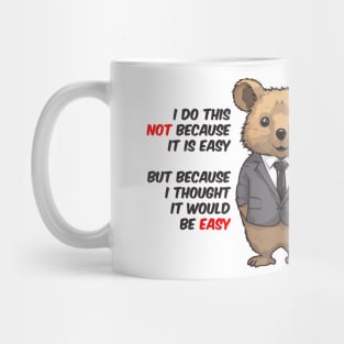 not easy quokka quote Mug